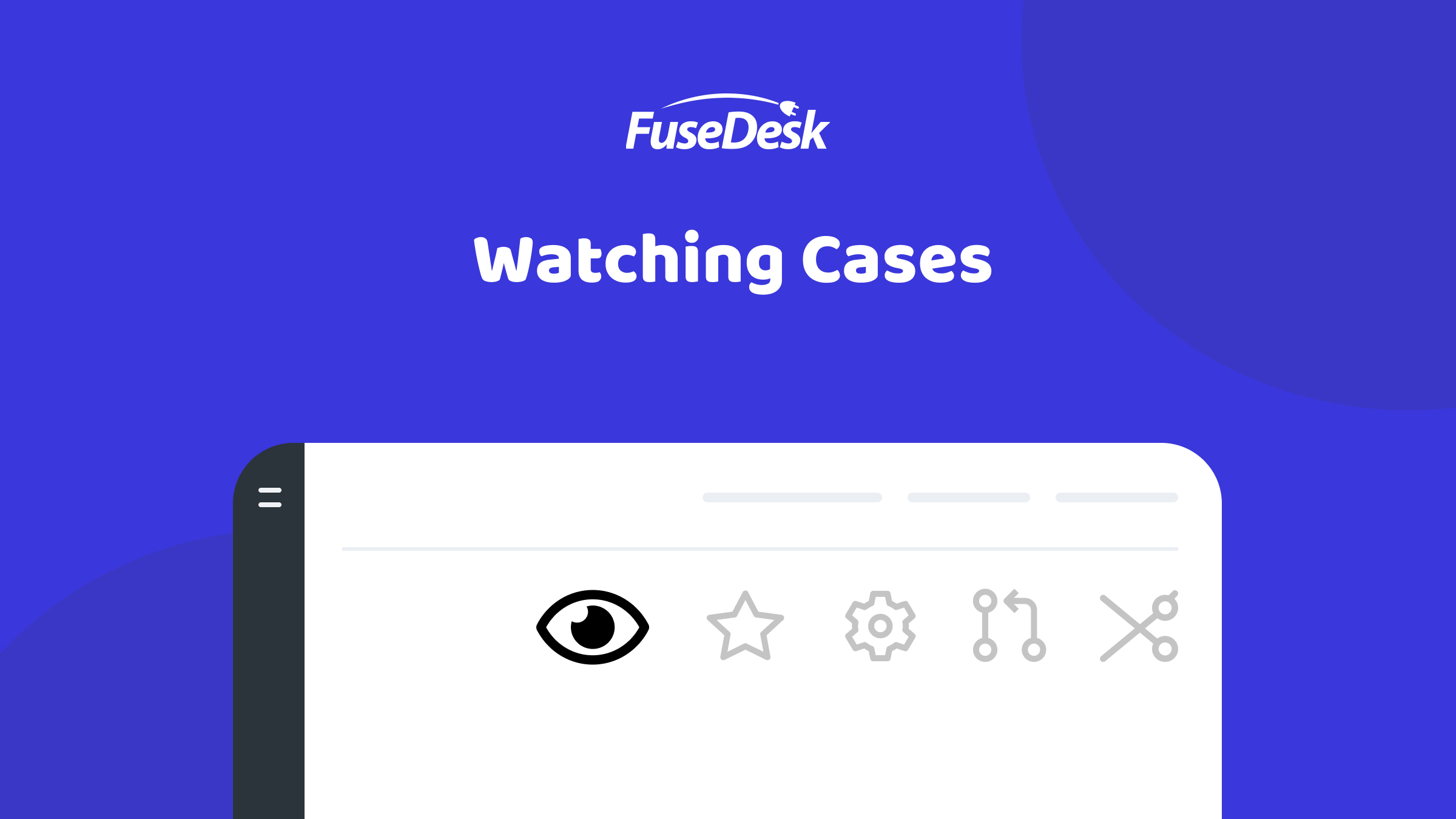 Watching Cases in FuseDesk